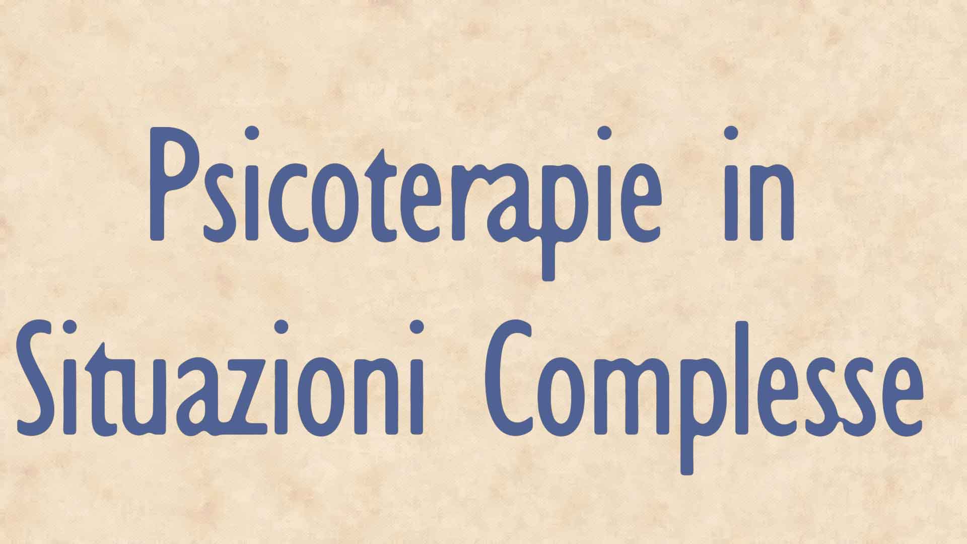 psicoterapie in situazioni complesse